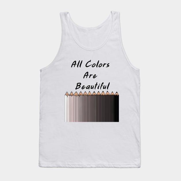 all colors are beautiful Tank Top by fall in love on_ink